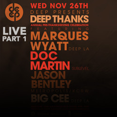 "DEEP Thanks" feat. Marques Wyatt & Doc Martin @ King King 11.26.14