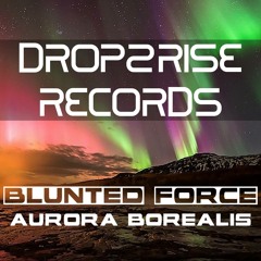 Blunted Force ☆ Aurora Borealis ☆ (Frames of Life LP Version) released@ Drop2Rise Rec.UK
