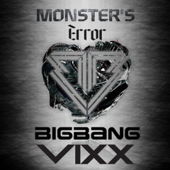 [MASHUP] Big Bang-Monster + VIXX-Error