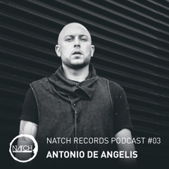 Natch Podcast 03 | ANTONIO DE ANGELIS