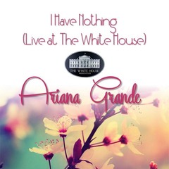 I Have Nothing (Live at The White House)