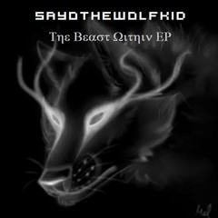 Sayothewolfkid - Unleashed (Original Mix)