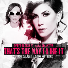 Offer Nissim Ft Maya - That´s The Way I Like It (Isak Salazar & Danny Mart Remix) FREE DOWNLOAD