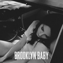 Lana del rey- Brooklyn Baby