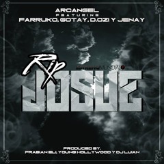 Arcangel Ft. Farruko Gotay D.OZi Genio y Jenay - Rip Josue