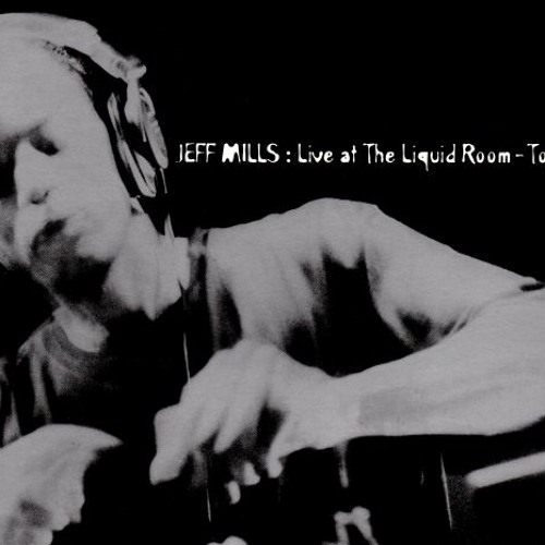 その他 Jeff Mills Live At The Liquid Room 1995 Stream Brad Epperley | Listen to Jeff Mills, Live at the Liquid