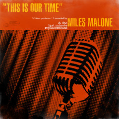 Miles Malone - This Is Our Time (single) - 01 This Is Our Time