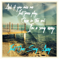 Just One Song Away