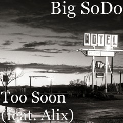 Too Soon (ft. Alix) Prod. by Structure Beats
