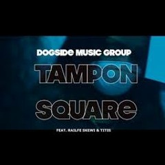 Dogside Music Group - Tampon Square
