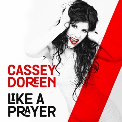 Cassey Doreen - Like A Prayer (Club Edit) PREVIEW