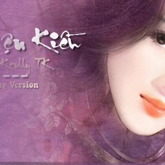 Truyền Kiều ((Rapversion)- Kenlly TK