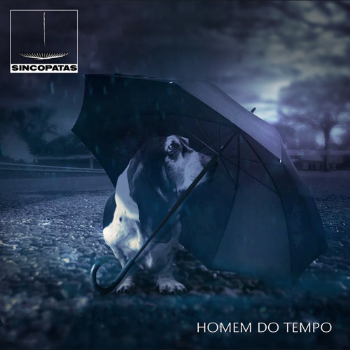 Stream Homem Do Tempo by Sincopatas | Listen online for free on SoundCloud