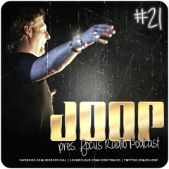 JOOP PRESENTS FOCUS RADIO EPISODE 21
