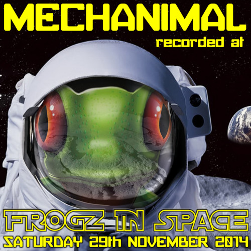 Mechanimal - Recorded at Frogz in Space - November 2014