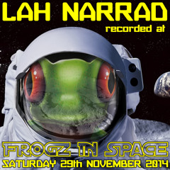 Lah Narrad - Recorded at Frogz in Space - November 2014