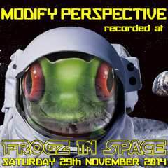 Modify Perspective - Recorded at Frogz in Space - November 2014