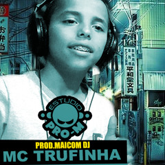 MC TRUFINHA - ELA KIKA NA PIKA DO  PAI - MAICOM DJ ESTUDIO PRO-M