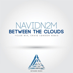NavidN2M - Between The Clouds (Club Mix) preview