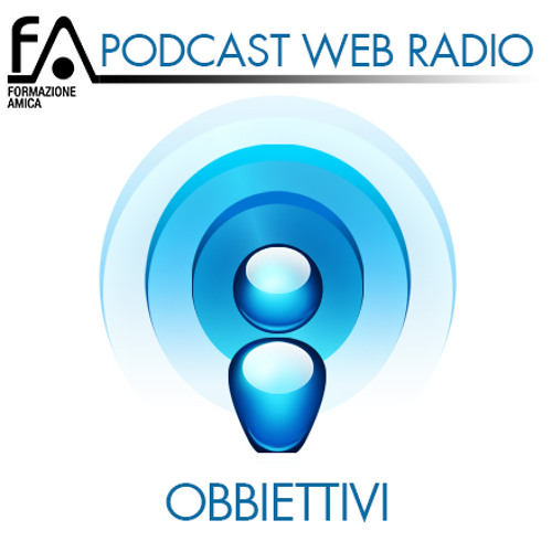 Podcast FormazioneAmica 3^ Puntata - Obbiettivi