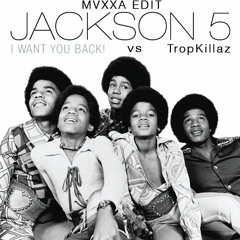 The Jackson 5 vs TropKillaz - I Want You Back (MUXXA Edit)