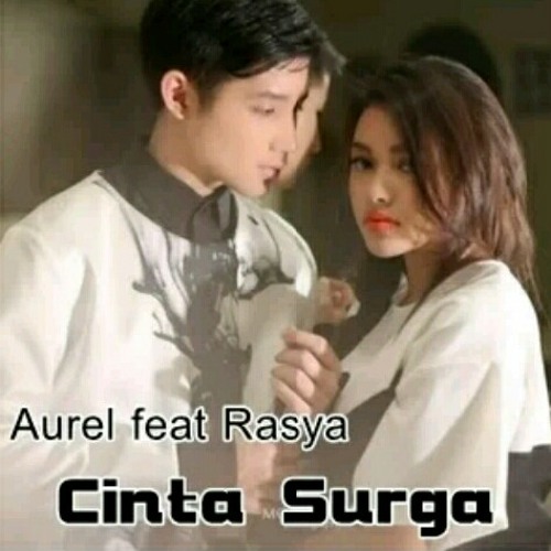 Aurel feat Rasya - Cinta Surga