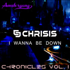 Chrisis - I Wanna Be Down (FREE DL)
