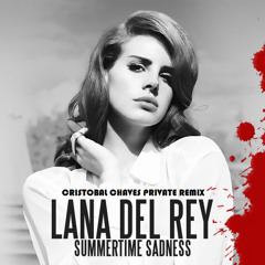 Lana Del Rey - Summertime Sadness (Cristobal Chaves Private Remix)