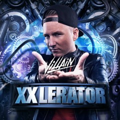 XXlerator - Hosted by Villain