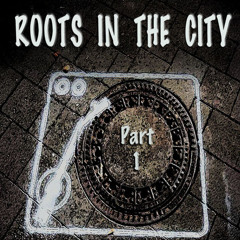 MIX Roots In The City - Part1