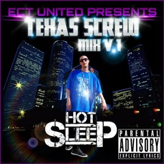 Hot Sleep "Texas Screw" (MIXX)feat Pimp.C (FREE DOWNLOAD)