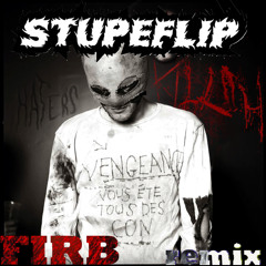 Stupeflip - Haters Killa (Firb Remix)1st chorus edition [WIP NO EQ]