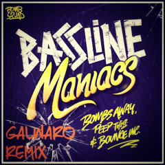 Bombs Away, Peep This & Bounce Inc - Bassline Maniacs (Galwaro Remix)