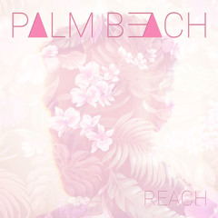 Palm Beach - Reach