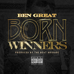 Ben Great - Born Winners (Prod The Beat Brigade)