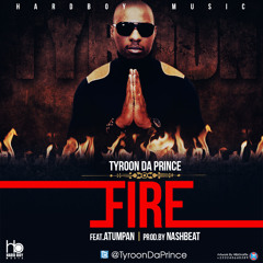 Tyroon Da Prince ft Atumpan -Fire