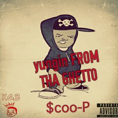 $coo-P (Yungin From Tha Ghetto) #YGB