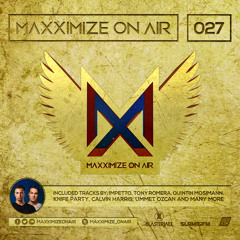 Maxximize On Air - Mixed by Blasterjaxx - Episode #027