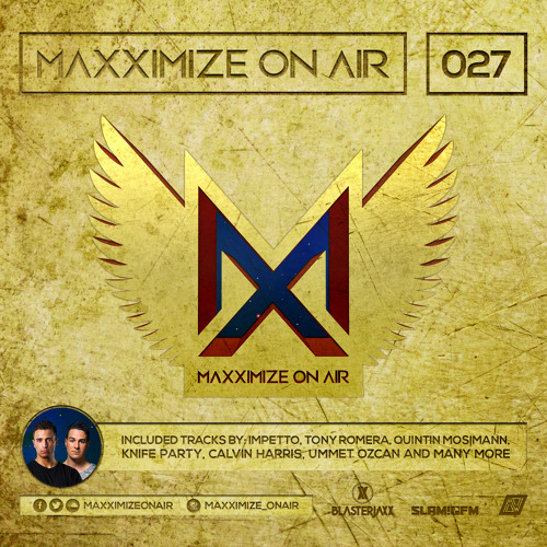 Maxximize On Air - Mixed by Blasterjaxx - Episode #027