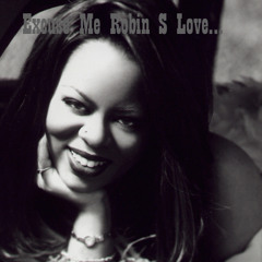 Excuse Robin S Love (Original) Free Download