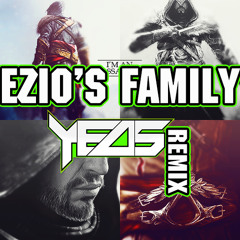 Ezio's Family - Yeos Remix [TRAP] [Free Download]