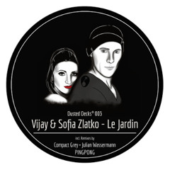 Vijay & Sofia Zlatko - Le Jardin (Pingpong Remix)