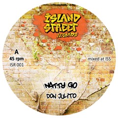 " Natty Go " Mixed By Island Street ( France ) , Lyrics : Don Julito  *