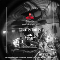 Pampero Beats - Tomates Fritos.