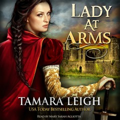 Lady At Arms: A Medieval Romance by Tamara Leigh, Narrated by Mary Sarah Agliotta