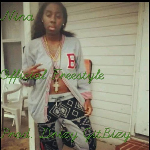 Stream Nina Official Freestyle by nina lay302 Listen online for free on SoundCloud