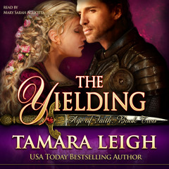 The Yielding: Book Two (Age Of Faith): An Inspirational Medieval Romance by Tamara Leigh