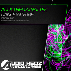 Audio Hedz & Rattez - Dance With Me [Out Now]
