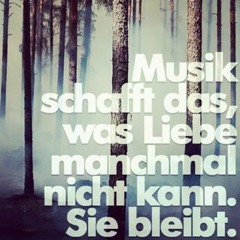 Patrick R! - Musik_ schafft_das, was_ Liebe_manchmal_ nicht_kann. Sie_ bleibt!