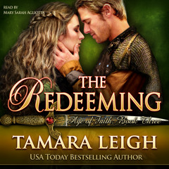 The Redeeming: Book Three (Age Of Faith): An Inspirational Medieval Romance by Tamara Leigh